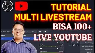 TUTORIAL CARA BUAT MULTI LIVE STREAMING / BANYAK LIVE YOUTUBE MENGGUNAKAN OBS STUDIO | 100% BISA