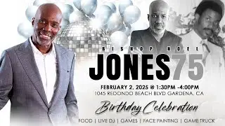 BISHOP NOEL JONES 75TH BIRTHDAY RECAP