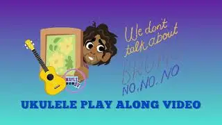 We Don't Talk About Bruno - Ukulele Play Along (Easy chords/Higher key)