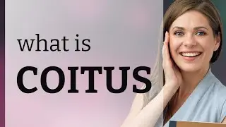 Coitus • what is COITUS definition