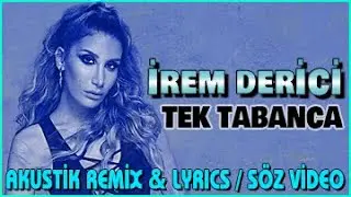 İrem Derici - Tek Tabanca (Başar Ünsal Funk Akustik Remix & Lyrics / Söz Video)