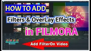 How to Add Overlay and Filters Effects in WonderShare Filmora Video Editor