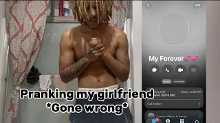 Pranking my girlfriend that another girl is calling me *GONE WRONG*