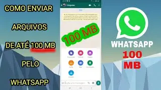 COMO ENVIAR ARQUIVOS DE ATÉ 100 MB PELO WHATSAPP