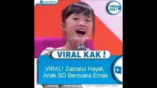 VIRAL!! Zainatul Hayati anak SD suara emas!!!