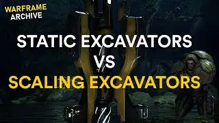 Scaling Excavators vs Static Excavators  - Warframe Archive