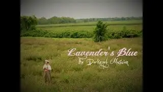 LAVENDER'S BLUE | The Darkeyed Musician