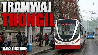 Transportowe opowieści #40 - Tramwaj Thongil