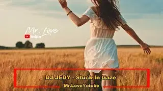DJ JEDY - Stuck In Gaze
