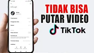 Cara Mengatasi Tiktok Tidak Bisa Memutar Video