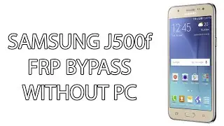 SAMSUNG J500F FRP /GOOGLE ACCOUNT BYPASS.ANDROID 5.1.1.WITHOUT PC.100% WORKING