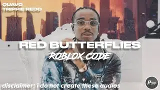 Roblox ID/Code: Quavo & Trippie Redd - Red Butterflies