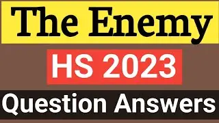 2023 / The Enemy Question Answers class 12 // Previous year question Answer of the enemy hs 2nd year