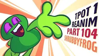 TPOT 1 REANIMATED | Part 104 | #tpot1reanim