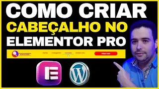 Aprenda Como Criar Cabeçalho no ELEMENTOR PRO e Menu no WORDPRESS em 2023 Passo a Passo