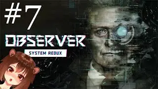 Observer System Redux - Прохождение #7 ФИНАЛ