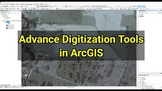 Arc GIS Tutorial | Advance Digitization Technique and tools in arc gis | Part 2