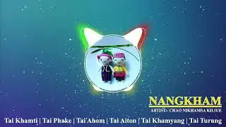 Nang Kham || Tai Khamti Song By - Chao Nikhamsa Kiliue