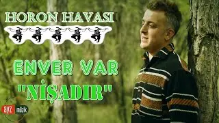 Enver Var - Nişadır (Horon)