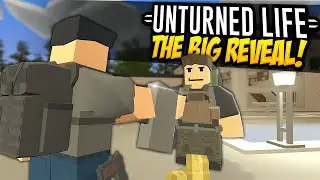 THE BIG REVEAL - Unturned Life Roleplay 