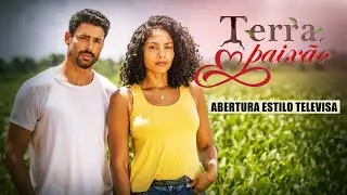 TERRA E PAIXÃO | ABERTURA NOVA FASE ESTILO TELEVISA