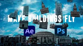 How to Make Buildings Fly in Hyperlapse || After Effects and Photoshop Tutorial