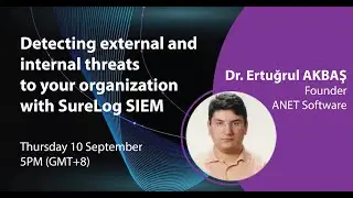 Detecting External and Internal Threats to your Organization with SureLog SIEM | Webinar with ANET