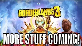 Borderlands 3 New Stuff Coming!!