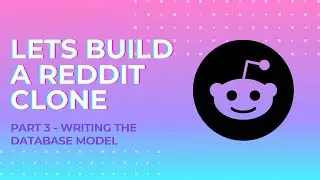 Let's Build a Reddit Clone with Next.js - Part 3 - Writing the Database Model