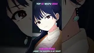 TOP 10 anime waifu 2023 🤩  #amv #anime #animeedit