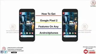 How To Get Google Pixel 2 Look On Any Android Device [No Root]