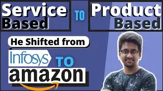 How to Shift from Service Based to Product Based Company | Infosys to Amazon | EP 1