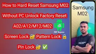 How to Hard Reset Samsung M02 | Without PC Unlock Factory Reset | A02/A12/M12/M022G Hard Reset Lock|