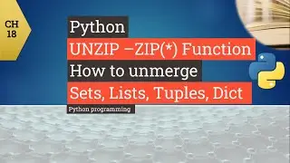Python tutorial - Python functions UNZIP - How to  unmerge, lists, sets, tuple  in python
