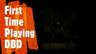 Our First Time Playing Dead By Daylight (We Are AWFUL)