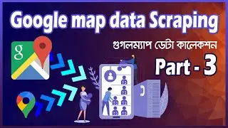 Google map data scraping | Web Scraping | Data Collection P3