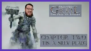 Tainted Grail | Chapter 2a: Tis a Silly Place | Board Game | Play Through