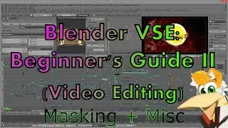 Blender VSE: Beginner's Guide II (Masking + Misc)