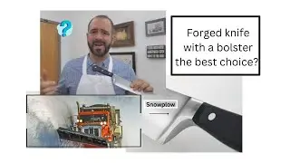 Why the forged knife with a bolster is the best choice for me.