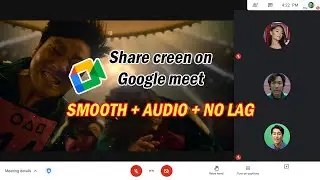 How to share screen on Google Meet with audio and no lag