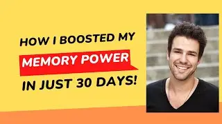 How I Boosted My Memory Power in Just 30 Days!