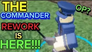 THE COMMANDER REWORK IS HERE!!!  | (TDS COMMANDER REWORK UPDATE)