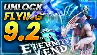 How to Unlock Flying in Patch 9.2 Guide | Eternitys End