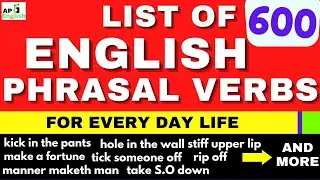 600 English Phrasal Verbs For Daily Life Speaking Practice.