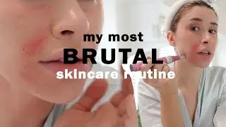 my most BRUTAL skincare routine ~ not for the faint of heart 😲