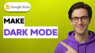 How to Make Google Slides Dark Mode [2026 Full Guide]