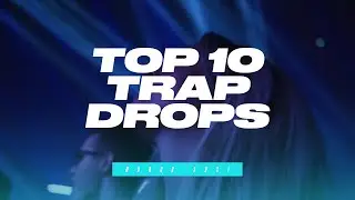 TOP 10 TRAP DROPS - MARCH 2021