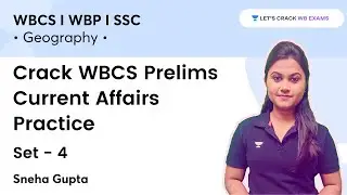 Crack WBCS | Prelims Current affairs Practice | Set 4 | WB Exams | Sneha Gupta