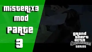 GTA San Andreas Misterix 3 mod v2.0 (2020) PARTE 3