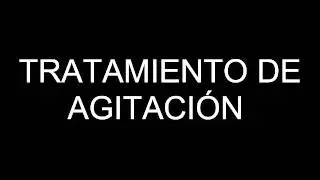 TRATAMIENTO DE AGITACIÓN